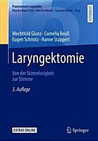Laryngektomie: Von Der Stimmlosigkeit Zur Stimme (Paperback, 3, 3., Vollst. Ube)