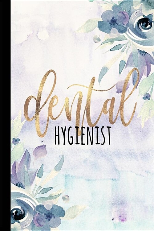 Dental Hygienist: Dental Hygienist Gifts, Gift Notebook Journal Diary, Oral Hygienist Gifts, 6x9 College Ruled (Paperback)