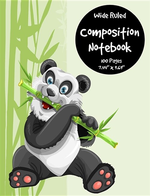 Composition Notebook: Cute Panda Bear-Bamboo Design, Wide Ruled, School Supplies, 100 pages, 7.44 x 9.69 (Paperback)