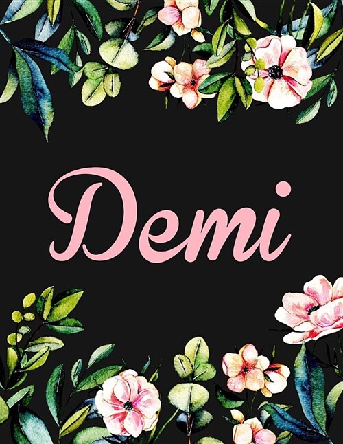 Demi: Personalised Name Notebook/Journal Gift for Women & Girls 100 Pages (Black Floral Design) (Paperback)