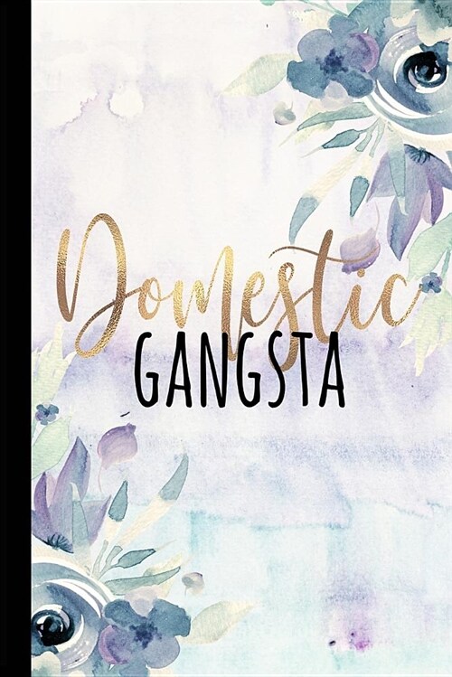 Domestic Gangsta: Chaos Coordinator Notebook, Funny Mom Humor, Mom Notebook, Funny Mom Gift, Homemaker Gifts Notebook Diary Journal for (Paperback)