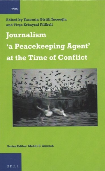 Journalism a Peacekeeping Agent at the Time of Conflict (Hardcover)