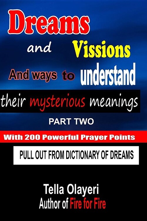 Dreams and Vissions and Ways to Understand Their Mysterious Meanings Part Two (Paperback)