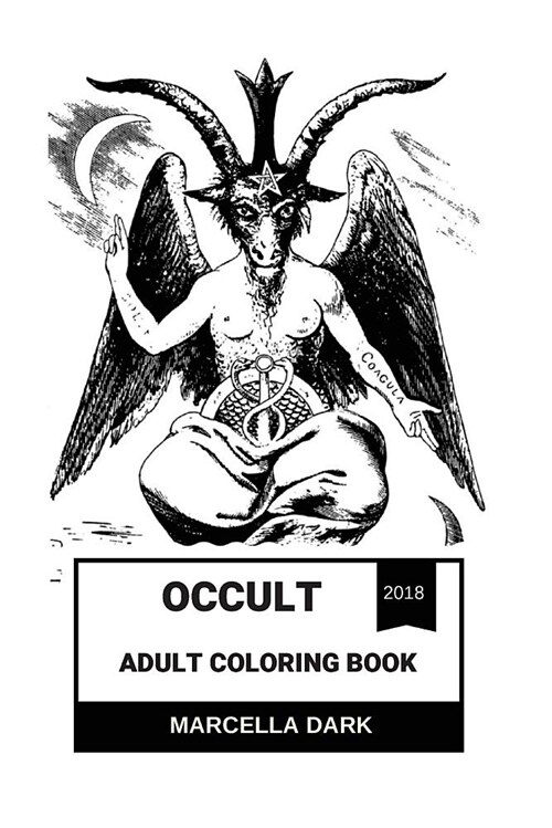 Occult Adult Coloring Book: Paranormal Knowledge and Satanic Rituals, Dark Magic and Vodoo Inspired Adult Coloring Book (Paperback)