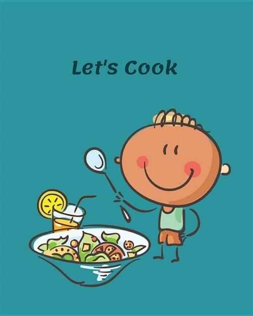 Lets Cook!: A Kids Blank-Recipe Book (Paperback)