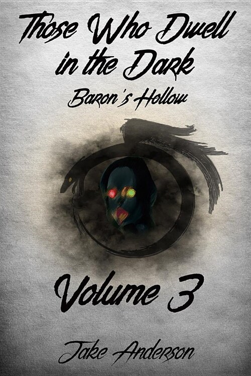 Those Who Dwell in the Dark: Barons Hollow: Volume 3 (Paperback)