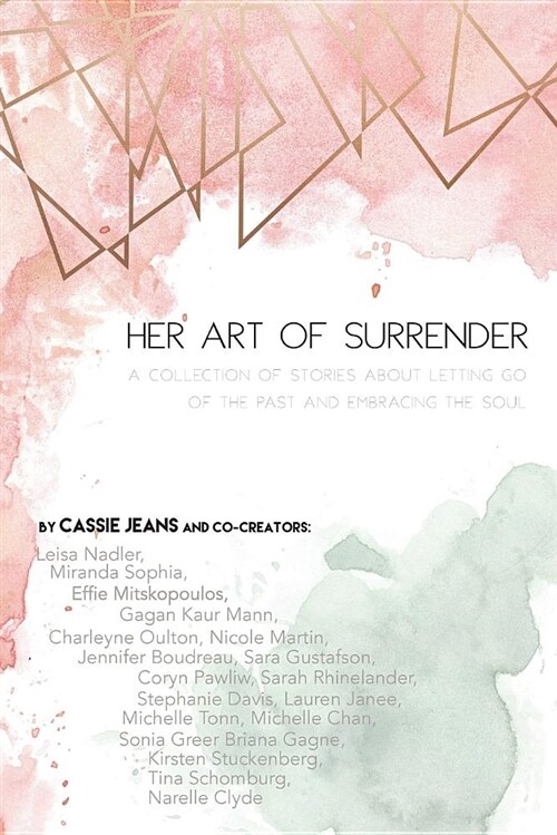 Her Art of Surrender: A Collection of Stories about Letting Go of the Past and Embracing the Soul (Paperback)