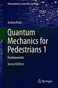 Quantum Mechanics for Pedestrians 1: Fundamentals (Paperback, 2, 2018)