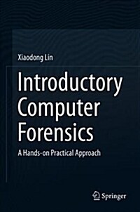 Introductory Computer Forensics: A Hands-On Practical Approach (Hardcover, 2018)