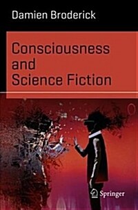 Consciousness and Science Fiction (Paperback, 2018)