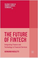 The Future of Fintech: Integrating Finance and Technology in Financial Services (Paperback)