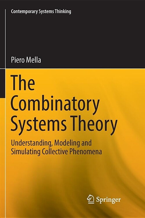 The Combinatory Systems Theory: Understanding, Modeling and Simulating Collective Phenomena (Paperback)