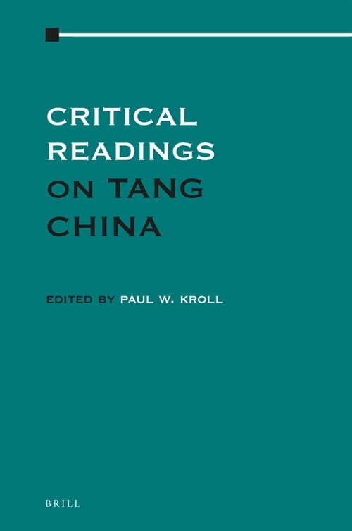 Critical Readings on Tang China: Volume 3 (Hardcover)