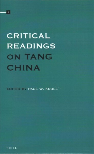 Critical Readings on Tang China: Volume 1 (Hardcover)