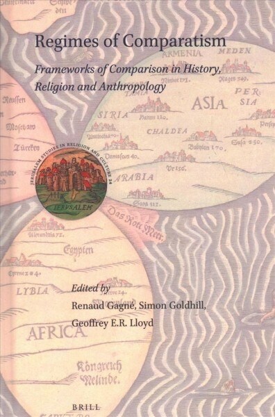 Regimes of Comparatism: Frameworks of Comparison in History, Religion and Anthropology (Hardcover)