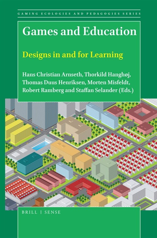 Games and Education: Designs in and for Learning (Hardcover)