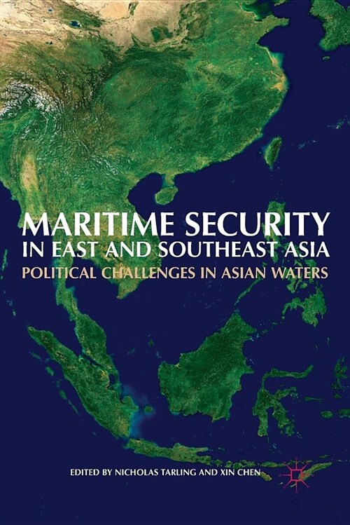 Maritime Security in East and Southeast Asia: Political Challenges in Asian Waters (Paperback)