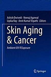 Skin Aging & Cancer: Ambient Uv-R Exposure (Hardcover, 2019)