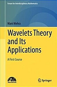 Wavelets Theory and Its Applications: A First Course (Hardcover, 2018)