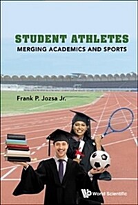 Student Athletes: Merging Academics and Sports (Hardcover)