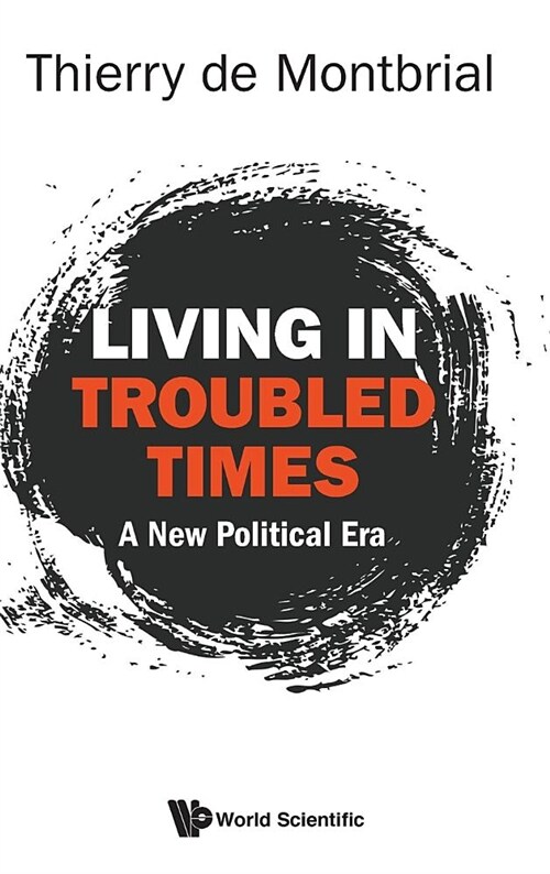 Living in Troubled Times: A New Political Era (Hardcover)