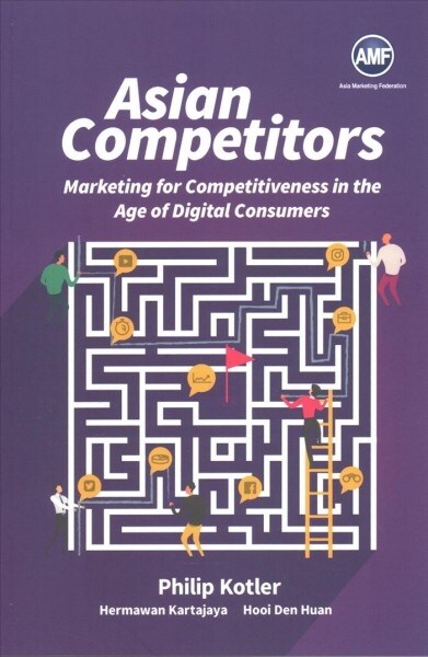 Asian Competitors: Marketing for Competitiveness in the Age of Digital Consumers (Paperback)