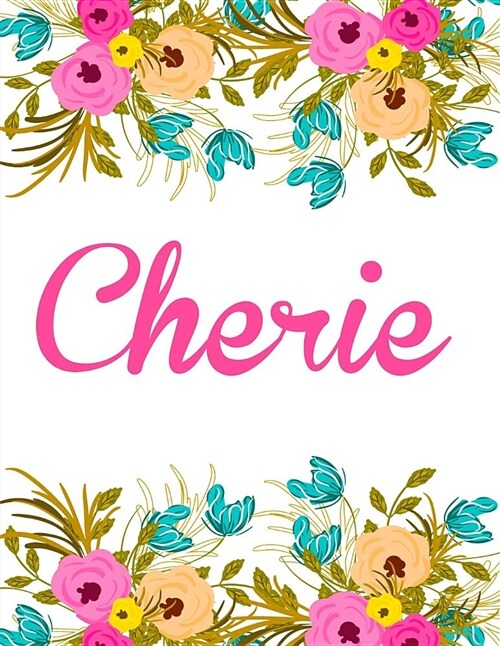 Cherie: Personalised Name Notebook/Journal Gift for Women & Girls 100 Pages (White Floral Design) (Paperback)
