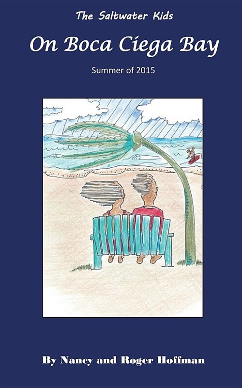 The Saltwater Kids on Boca Ciega Bay: Summer of 2015 (Paperback, Planned Series)