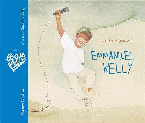 Emmanuel Kelly - 좸ue? a Lo Grande! (Emmanuel Kelly - Dream Big!) (Hardcover)