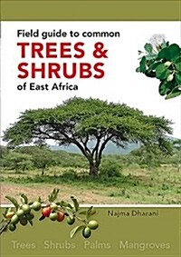 Field Guide to Common Trees & Shrubs of East Africa (Paperback, 3)