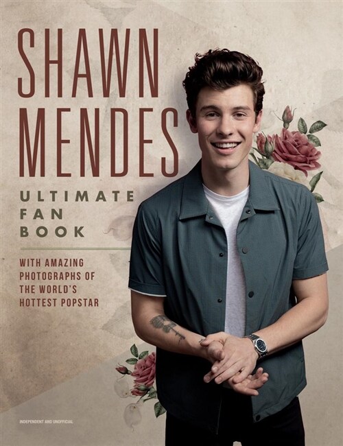 Shawn Mendes: The Ultimate Fan Book : With amazing photographs of the worlds hottest popstar (Hardcover)