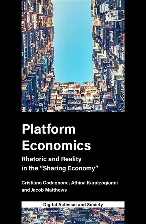 Platform Economics : Rhetoric and Reality in the Sharing Economy (Hardcover)