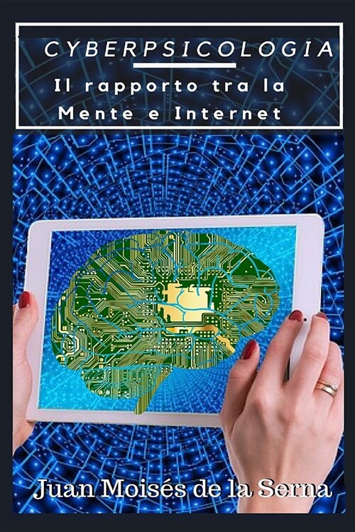 Cyberpsicologia: Il Rapporto Tra La Mente E Internet (Paperback)