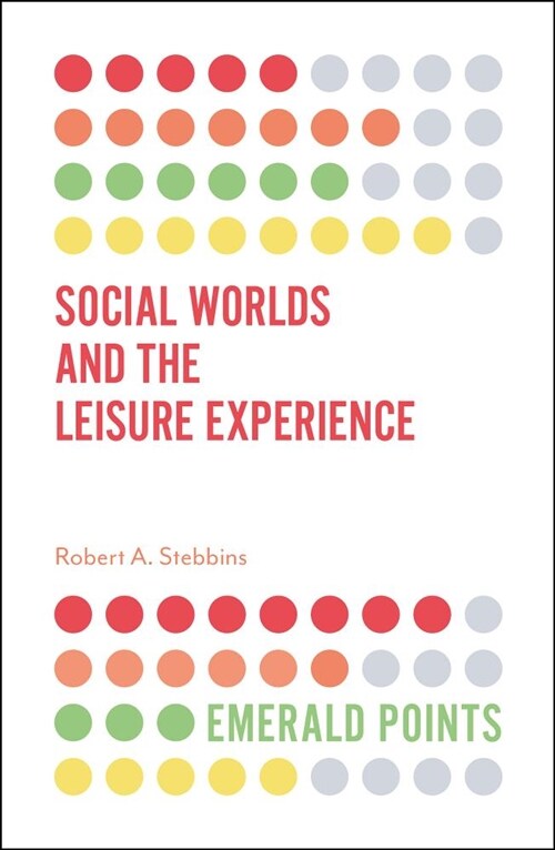 Social Worlds and the Leisure Experience (Paperback)