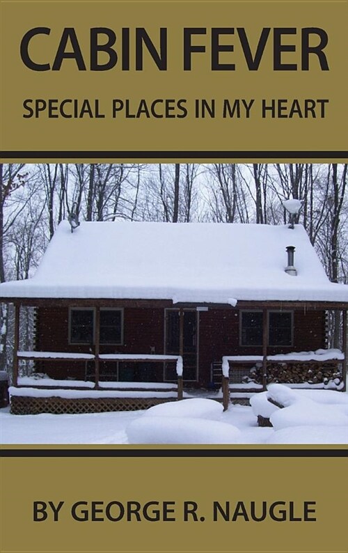 Cabin Fever: Special Places in My Heart (Hardcover)