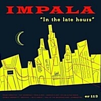 [수입] Impala - In The Late Hours