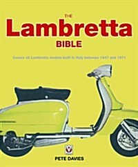 The Lambretta Bible : Covers All Lambretta Models Built in Italy: 1947-1971 (Hardcover, 2 Rev ed)