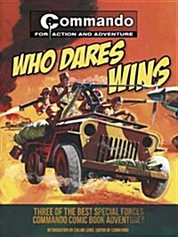 Who Dares Wins : Three of the Best Special-forces Commando Comic Book Adventures (Paperback)