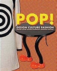 Pop! : Design, Culture, Fashion 1956 -1976 (Hardcover)