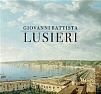Giovanni Battista Lusieri and the Panoramic Landscape : Expanding Horizons (Hardcover)