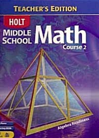 Holt Middle School Math, Course 2: Algebra Readiness, Teachers Edition (Teachers Edition) (Hardcover])