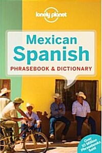 Lonely Planet Mexican Spanish Phrasebook & Dictionary (Paperback, 3)