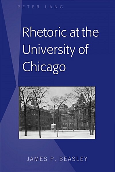 Rhetoric at the University of Chicago (Hardcover)