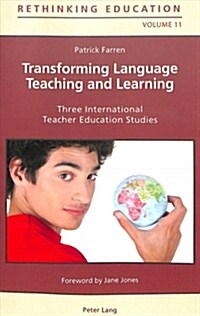 Transforming Language Teaching and Learning: Three International Teacher Education Studies (Paperback)