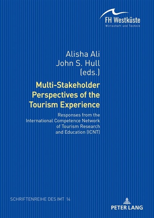 Multi-Stakeholder Perspectives of the Tourism Experience: Responses from the International Competence Network of Tourism Research and Education (ICNT) (Paperback)