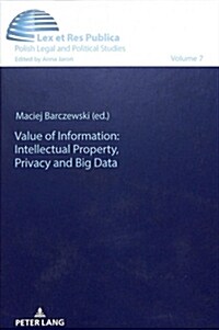 Value of Information: Intellectual Property, Privacy and Big Data (Hardcover)