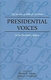 Presidential Voices: The Society of Biblical Literature in the Twentieth Century (Paperback)