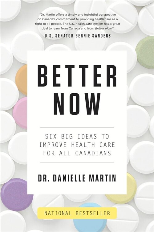 Better Now: Six Big Ideas to Improve Health Care for All Canadians (Paperback)