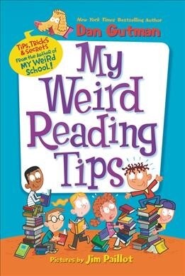 My Weird Reading Tips: Tips, Tricks & Secrets by the Author of My Weird School (Hardcover)