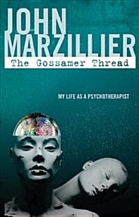 The Gossamer Thread : My Life as a Psychotherapist (Paperback)